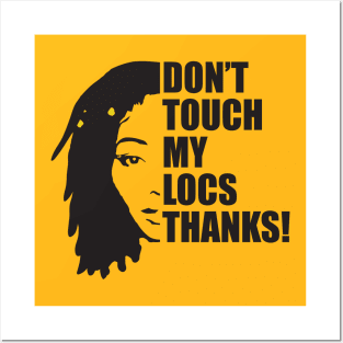 Don't Touch My Locs Quote Posters and Art